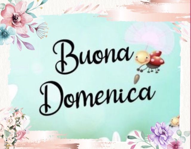 Nuovissimo Buona Domenica Immagini 103